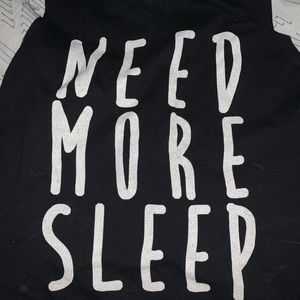 “Need more sleep” t-shirt style tank top. Size Large.